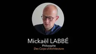 Mickaël Labbé - Des corps de l'architecture