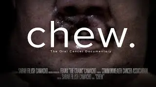 “Chew.” The Oral Cancer Documentary