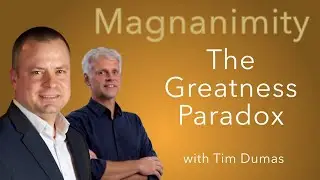 Magnanimity, The Greatness Paradox Most Leaders Seem to Miss #mindset #success #motivation