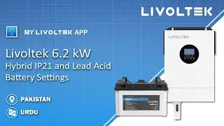 [Urdu اردو] Configure Livoltek 6.2 kW Inverter with Lead Acid Battery | MyLivoltek App