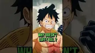 Why doesn't Luffy Kill his opponents?!  #anime #onepiece #shorts