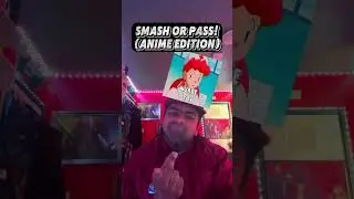 SMASH OR PASS! 🏩 (ANIME EDITION!) 🏩