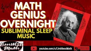 BECOME A MATH GENIUS | BOOSTED SLEEP SUBLIMINAL | HYPNOTIC AFFIRMATIONS LOA | LIMITLESS MATH