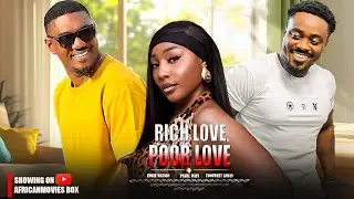 RICH LOVE, POOR LOVE - EDDIE WATSON, PEARL WATS- Nigerian Movies 2026 Latest Full Movies