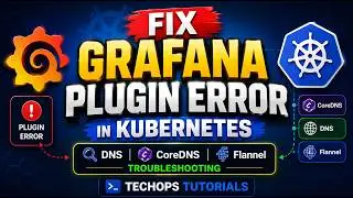 Grafana Plugin Error in Kubernetes – Fix DNS, CoreDNS & Flannel Step by Step