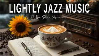 Lightly Jazz Music ☕ Bossa Nova instrumental for Relaxing, Holiday and Happy Moods