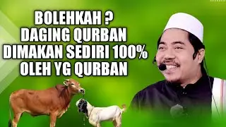 Hukum Daging Kurban dimakan sendiri | Bolehkah Qurban dimakan sendiri | KH Fakhruddin Al Bantani