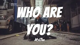 Mzvee - Who Are You [Lyrics Video]