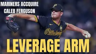 Mariners TRADE for Caleb Ferguson! Everything you NEED to know!