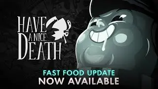 Have a Nice Death | Fast Food Update Launch Trailer