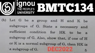 Bsc Mathematics | IGNOU | BMTC 134 | DEC TEE 2022 | Algebra | BSCG | MTE 06 | Normal subgroup