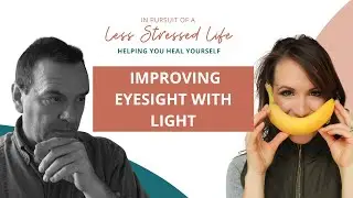Improving Eyesight with Light with Glen Jeffery