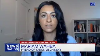 Mariam Wahba on how the murder of Yaron Lischinsky&nbsp;highlights problem of antisemitism &mdash; NewsNation