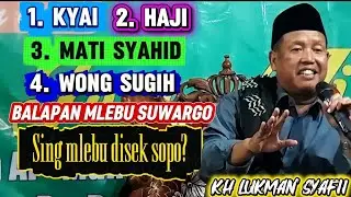 Balapan mlebu suwargo / Pengajian lucu Kh Lukman Syafi'i terbaru / Pengajian lucu terbaru 