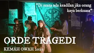 Orde Tragedi | Kemah Owah 2025 (Pandai Api - Serikat Budayawan Masyarakat Indonesia)