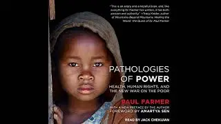 Pathologies of Power: Health, Human Rights, and the New War on the Poor by Paul Farmer