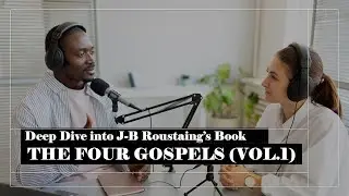 1. The Four Gospels [Vol.1]: A Deep Dive into J-B Roustaing's Interpretation of the New Testament