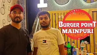 BURGER POINT IN MAINPURI | Street Food | मैनपुरी | बर्गर प्वाइंट | Be Local Vlogs