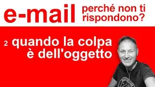 2 - Cosa non scrivere in oggetto nelle e-mail | AssMaggiolina | Daniele Castelletti