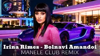 Irina Rimes - Bolnavi Amandoi (MANELE CLUB REMIX) by DJ Taifun