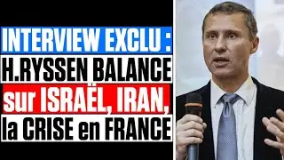 Interview : HERV&Eacute; RYSSEN BALANCE TOUT (Isra&euml;l, Iran, Prison, Crise en France)