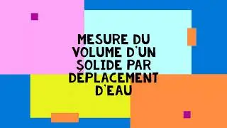 5&deg; MASSE & VOLUME 4 Mesure du Volume d'un solide