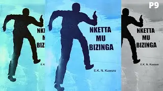 Nketta Mu Bizinga Part 9