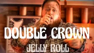 Jelly Roll - Double Crown (Song)