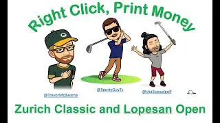 Right Click, Print Money: Zurich Classic and Lopesan Open Preview