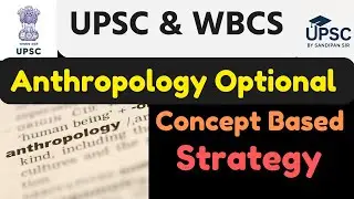 Anthropology Optional Strategy For UPSC & WBCS | WBCS 2024 | UPSC CSE | Sandipan Sir