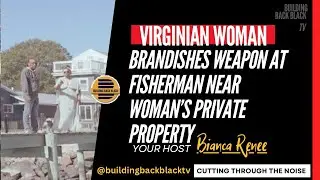 Fisherman & Property Owner battle over Water Rights 