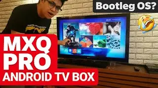 MXQ Pro Android TV Box (Bootleg OS?) Unboxing and Honest Review | Unbox Everything Philippines