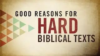 Good Reasons For Hard Biblical Text | Week 4 | Must a Christian Hate their Family to Love God?