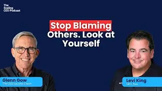 Stop Blaming Others. Look at Yourself  | The Scaling CEO Podcast