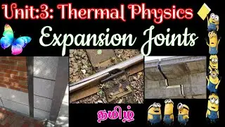 3.3 : Expansion Joints 🌉🚇🛤️ | Unit : 3:  Thermal Physics || VIP