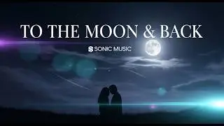 SONIC MUSIC - To the Moon & Back (Sonic Rmx)