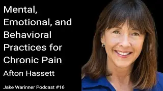 Afton Hassett: Improving Chronic Pain | Jake Warinner Podcast #16