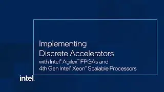 Accelerate with Intel® FPGAs and 4th Gen Xeon® Scalable Processor