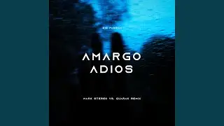 AMARGO ADIOS (feat. Mark Stereo & Guarak) (Remix)