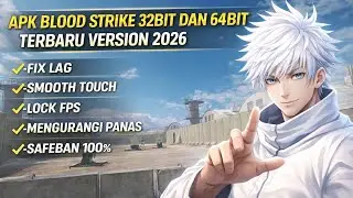 ❗APK Blood Strike 32Bit & 64Bit Terbaru Fix Lag + Smooth Touch Mengurangi Cepat Panas lock fps 🔥💯