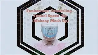Funkerman, Zonderling - Tunnel Speed Up (Makaay Mash Up)