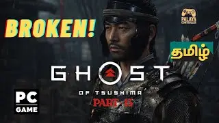 Ghost of Tsushima தமிழ் &ndash; Part 13 | A Reckoning in Blood | The Day the Ghost Broke ⚔️🔥