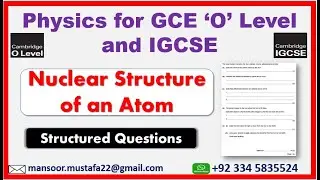 Nuclear Structure of Atom || Structured Questions || Physics-O level/IGCSE