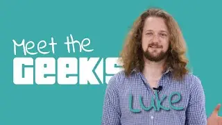 Meet the Geeks: Luke