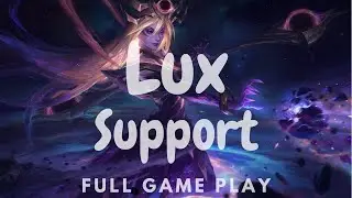 Cap 10 - LOL Lux Support Self Full Gameplay 2020 拉克絲 럭스 ラックス