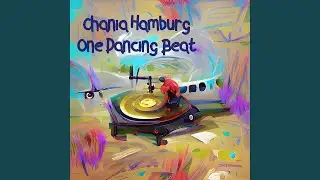 Chania Hamburg, One Dancing Beat