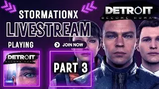 Stormation Plays DETROIT BECOME HUMAN! | Justice For Androids