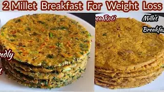 2 Healthy Millet Breakfast For Weight Loss / Diabetic Friendly Breakfast Ideas / Breakfast Recipes