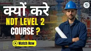 Unlock Your Career: NDT Level 2 Course&ndash; A Smart Career Move for Engineers & Technicians