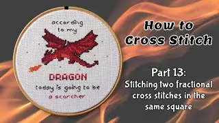 Stitching two fractional cross stitches in the same square: Part 13 of How to Cross Stitch